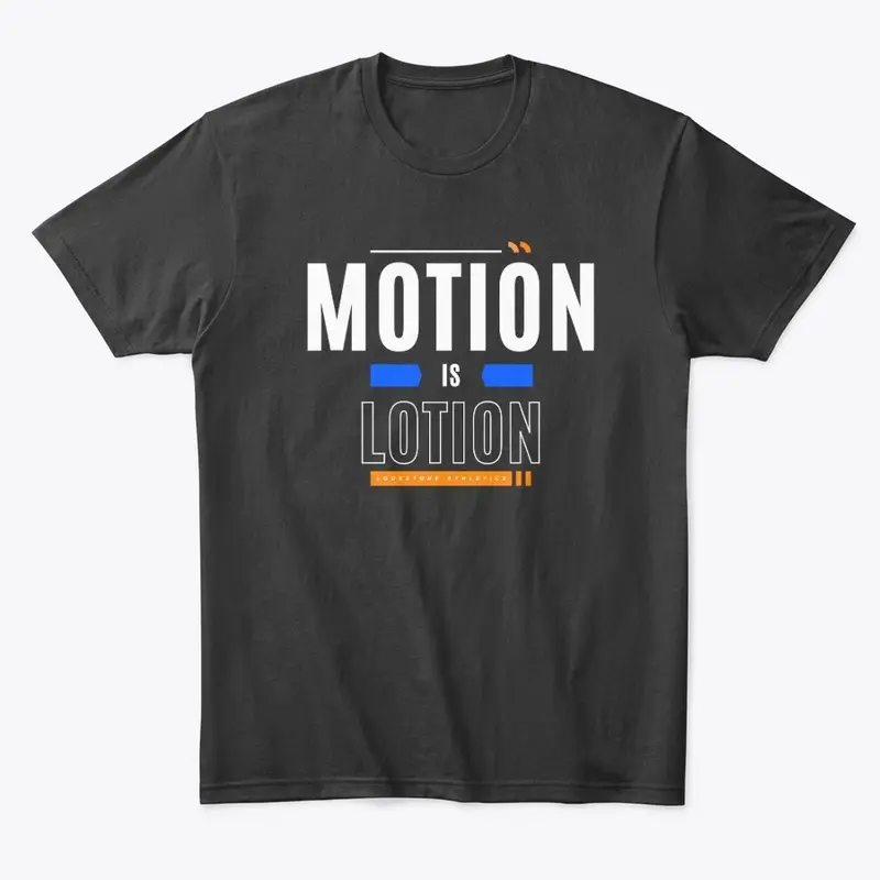 Motion Is Lotion